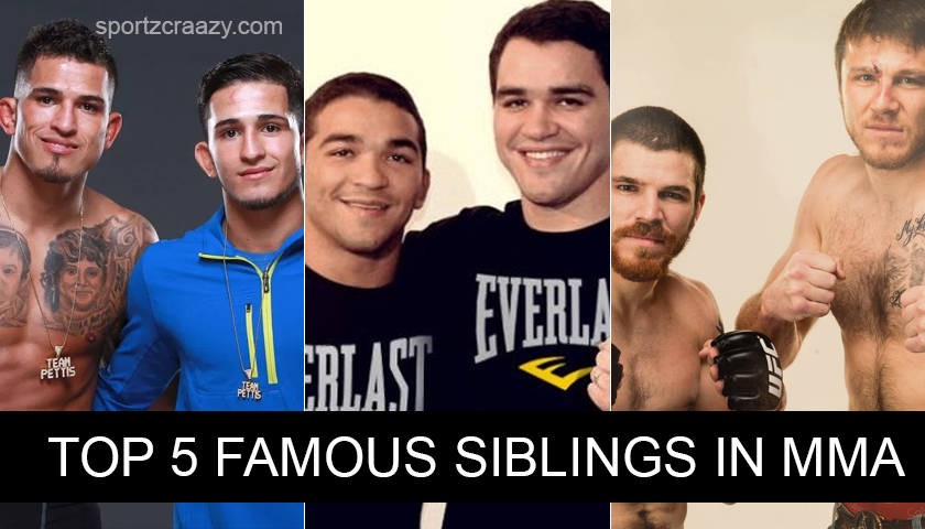 Top 5 Famous Siblings In MMA