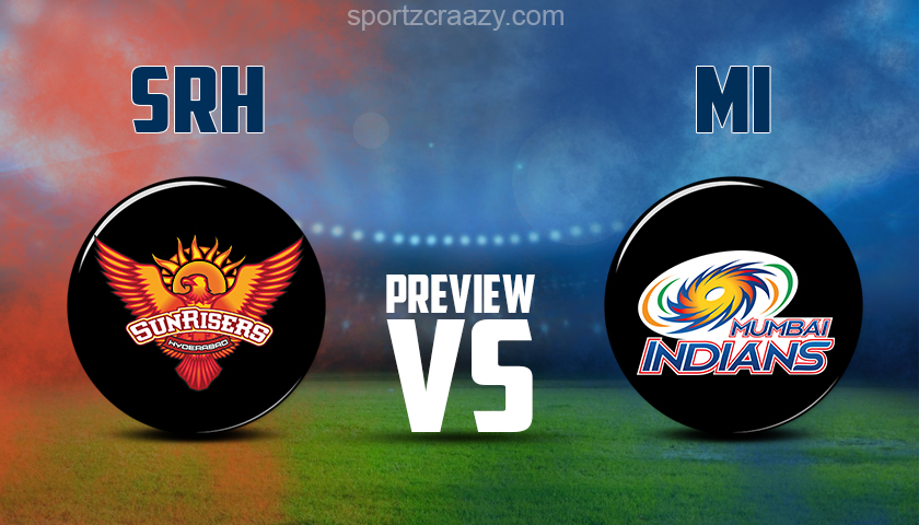 SRH Vs MI Preview Sunrisers Hyderabad vs Mumbai Indians
