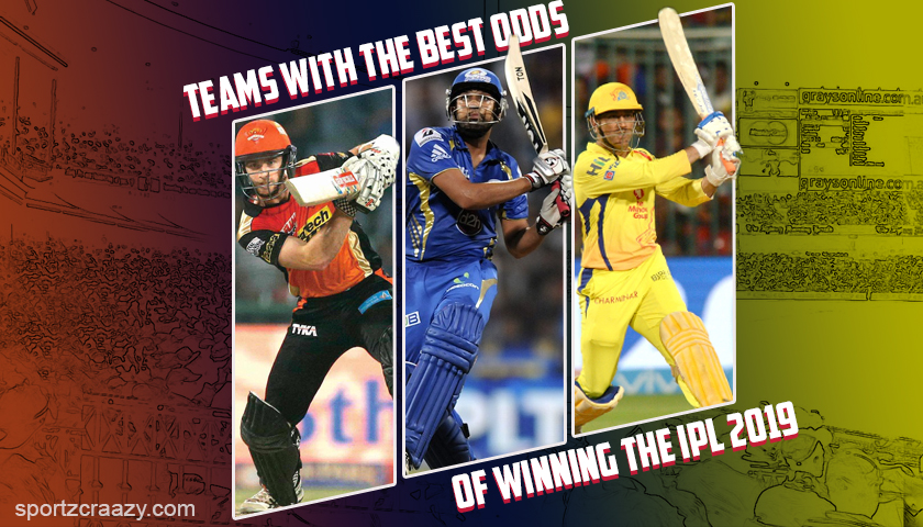 Teams with the Best Odds of Winning the IPL 2019